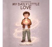 My Daily Little Love: A Boy’s Affirmation Book