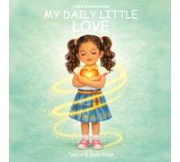 My Daily Little Love: A Girl’s Affirmation Book