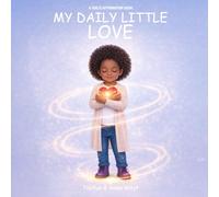 My Daily Little Love: A Girl’s Affirmation Book