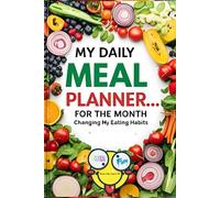 My Daily Meal Planner: Changing My Eating Habits
