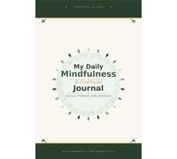 My Daily Mindfulness & Gratitude Journal: 365 Days of Reflection, Gratitude & Growth