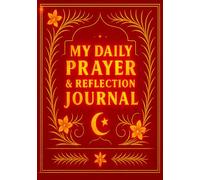My Daily Muslimah Prayer & Reflection Journal: Guided Du’as, Gratitude Prompts, and Salah Tracker for Building Faith, Mindfulness & Inner Peace