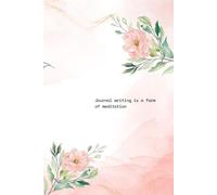 My Daily Notebook: Journal writing is a form of meditation