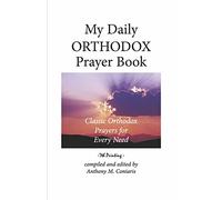 My Daily Orthodox Prayer Book: Classic Orthodox Prayers for Every Need