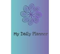 My Daily Planner: Simple Hourly Pages With Space For Notes