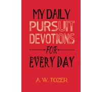 My Daily Pursuit -DEVOTIONS FOR EVERY DAY