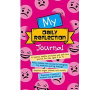 My Daily Reflection Journal: Helps children and tweens to recognise big emotions and big feelings
