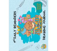 My Daily Reminders Drawing Journal (Islamic Drawing Book for Kids): Fun Islamic Character Building Art/Activity Book for Muslim Kids!