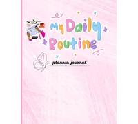 MY DAILY ROUTINE: A Planner journal writing rulebook, 220+ pages, monthly planner, weekly planner, to-do list.