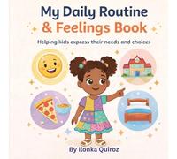 My Daily Routine & Feelings Book: Helping kids express their needs and choices