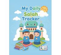 My Daily Salah Tracker: Islamic Prayer Log for Kids Ages 5-10