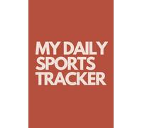 My Daily Sports Tracker: Track Your Workouts, Mood, Water Intake & Daily Progress - All in One Journal