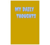 My Daily Thoughts: Your 110-Page 6x9 Inch Journal for Notes, Goals & Inspiration