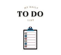 My Daily To-Do List: My Daily Commitment to Excellence!