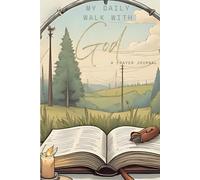 My Daily Walk with God: A Prayer Journal