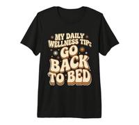 My Daily Wellness Tip Go Back to Bed Retro Quote Premium T-Shirt