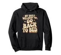 My Daily Wellness Tip Go Back To Bed Retro Quote Pullover Hoodie