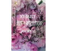 MY DAIRY SELF REFLECTION JOURNAL: Uncover Your True Self, One Page at a Time