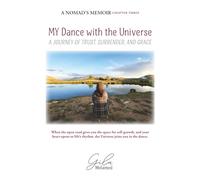 MY Dance With The Universe: A Nomad's Memoir - Chapter Three (Nomad at Heart: A Memoir Collection by Gila Melamed)