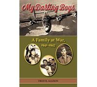 My Darling Boys Volume 23: A Family at War, 1941-1947 (North Texas Military Biography and Memoir Series)