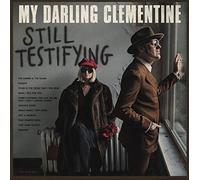 My Darling Clementine - Still Testifying