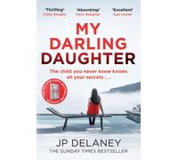 My Darling Daughter : the addictive, twisty thriller from the author of THE GIRL BEFORE