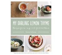 My Darling Lemon Thyme: Recipes from my real food kitchen