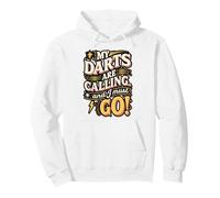 My Darts Are Calling and I Must Go Pullover Hoodie