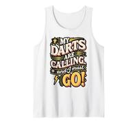 My Darts are Calling and I Must Go Tank Top