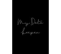 My date keeper: Birthday reminder notebook - Month by month important dates to remember - 6 x 9 inches