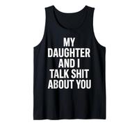 My Daughter and I Talk About You Humor Tank Top