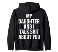 My Daughter And I Talk About You Humor Zip Hoodie