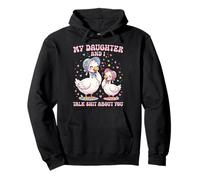My Daughter and I Talk Goose Funny Mom Mother Pullover Hoodie