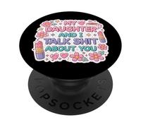 My Daughter And I Talk Shit About You Mother's Day Mom Mum PopSockets Adhesive PopGrip