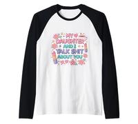 My Daughter and I Talk Shit About You Mother's Day Mom Mum Raglan Baseball Tee
