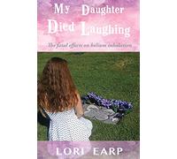 My Daughter Died Laughing