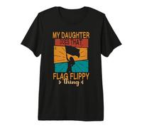 My Daughter Does that Flag Flipping Thing Retro Colorguard Premium T-Shirt