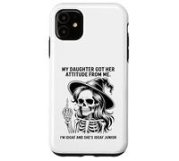 My Daughter Got Her Attitude From Me I'm IDGAF & She's IDGAF Case for iPhone 11