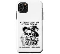 My Daughter Got Her Attitude From Me I'm IDGAF & She's IDGAF Case for iPhone 11 Pro Max
