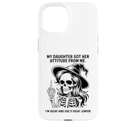 My Daughter Got Her Attitude From Me I'm IDGAF & She's IDGAF Case for iPhone 15