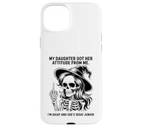 My Daughter Got Her Attitude From Me I'm IDGAF & She's IDGAF Case for iPhone 15 Plus