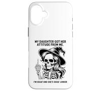 My Daughter Got Her Attitude From Me I'm IDGAF & She's IDGAF Case for iPhone 16 Plus