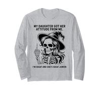 My Daughter Got Her Attitude From Me I'm IDGAF & She's IDGAF Long Sleeve T-Shirt
