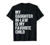 My Daughter in Law is My Favorite Child T-Shirt