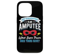 My Daughter Is An Amputee One Legged Mom Dad Of Arm Amputee Case for iPhone 13 Pro