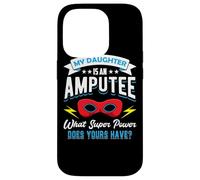 My Daughter Is An Amputee One Legged Mom Dad Of Arm Amputee Case for iPhone 14 Pro
