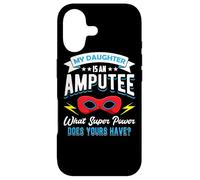 My Daughter Is An Amputee One Legged Mom Dad Of Arm Amputee Case for iPhone 17