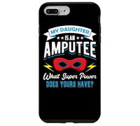 My Daughter Is An Amputee One Legged Mom Dad Of Arm Amputee Case for iPhone 7 Plus/8 Plus