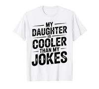 My Daughter is Cooler Than My Jokes Funny Dad T-Shirt