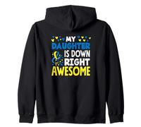My Daughter Is Down Right Awesome Down Syndrome Awareness Zip Hoodie